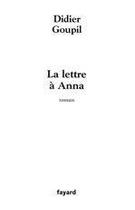 Couverture du livre « La lettre à Anna » de Didier Goupil aux éditions Fayard