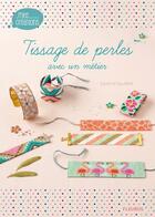 Couverture du livre « Tissage de perles avec un métier » de Caroline Souleres aux éditions Fleurus