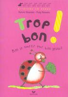 Couverture du livre « Trop bon ! » de Girardet/Puig-Rosado aux éditions Hatier