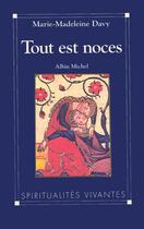 Couverture du livre « Tout est noces » de Marie-Madeleine Davy aux éditions Albin Michel