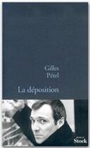 Couverture du livre « LA DEPOSITION » de Gilles Pétel aux éditions Stock