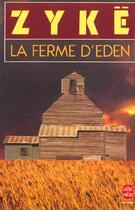 Couverture du livre « La ferme d'eden » de Zyke-C aux éditions Le Livre De Poche