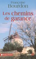 Couverture du livre « Les chemins de garance » de Francoise Bourdon aux éditions Presses De La Cite