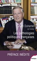 Couverture du livre « Les pathologies politiques françaises » de Alain Duhamel aux éditions Tempus/perrin