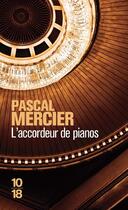Couverture du livre « L'accordeur de pianos » de Pascal Mercier aux éditions 10/18