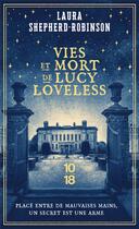 Couverture du livre « Vies et mort de Lucy Loveless » de Laura Shepherd-Robinson aux éditions 10/18