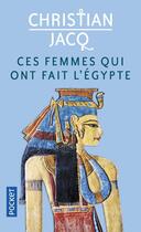 Couverture du livre « Ces femmes qui ont fait l'Egypte » de Christian Jacq aux éditions Pocket