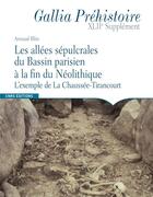 Couverture du livre « La gestion des allees sepulcrales du bassin parisien a la fin du neolithique » de Arnaud Blin aux éditions Cnrs