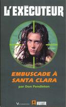 Couverture du livre « Executeur Embuscade A Santa Clara » de Pendleton-D aux éditions Vauvenargues