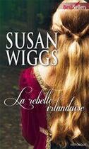 Couverture du livre « La rebelle irlandaise » de Susan Wiggs aux éditions Harlequin