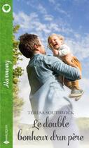 Couverture du livre « Le double bonheur d'un père » de Teresa Southwick aux éditions Harlequin