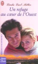 Couverture du livre « Refuge au coeur de l'ouest (un) » de Linda Lael Miller aux éditions J'ai Lu