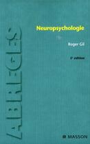 Couverture du livre « Neuropsychologie (5e édition) » de Roger Gil aux éditions Elsevier-masson