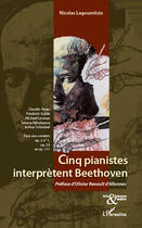 Couverture du livre « Cinq pianistes interprètent Beethoven » de Nicolas Lagoumitzis aux éditions Editions L'harmattan