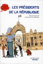 Couverture du livre « Les présidents de la République » de Vincent Cuvellier et Jean-Christophe Mazurie aux éditions Actes Sud Junior