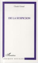 Couverture du livre « De la suspicion » de Claude Giraud aux éditions L'harmattan