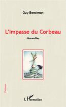 Couverture du livre « L'impasse du corbeau » de Guy Bensimon aux éditions L'harmattan