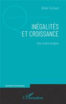 Couverture du livre « Inégalites et croissance : une contre-analyse » de Didier Cornuel aux éditions L'harmattan