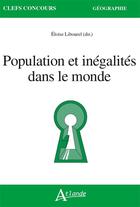 Couverture du livre « Population et inégalités dans le monde » de Eloise Libourel aux éditions Atlande Editions