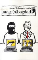 Couverture du livre « Otage @ bagdad » de Notin J-C. aux éditions Prive