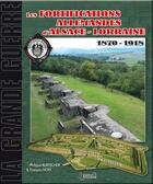 Couverture du livre « Les fortifications allemandes d'Alsace-Lorraine : 1870-1918 » de  aux éditions Histoire Et Collections