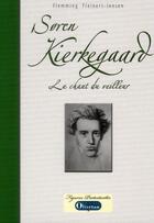 Couverture du livre « Soren Kierkegaard, le chant du veilleur ; essai biographique » de Flemming Fleinert-Jensen aux éditions Olivetan