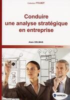 Couverture du livre « Conduire Une Analyse Strategique En Entreprise » de Alain Delmas aux éditions Gereso