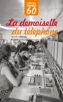 Couverture du livre « La demoiselle du téléphone » de Michele Dassas aux éditions Marivole Editions