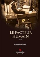 Couverture du livre « Le facteur humain » de Jean Delettre aux éditions Spinelle