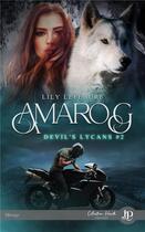 Couverture du livre « Devil's Lycans t.2 : Amarog » de Lefebure Lily aux éditions Juno Publishing