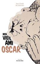 Couverture du livre « Mon vieil ami Oscar » de Jean-Claude Buthigieg aux éditions Editions Maia