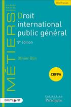 Couverture du livre « Droit international public général » de Olivier Blin aux éditions Bruylant