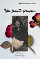 Couverture du livre « Une famille française » de Marie-Pierre Doux aux éditions Saint Honore Editions