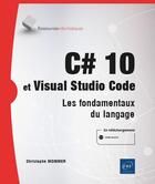 Couverture du livre « C# 10 et Visual Studio Code : les fondamentaux du langage » de Christophe Mommer aux éditions Eni