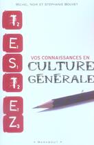 Couverture du livre « Testez Vos Connaissances En Culture Generale » de Michel Noir et Stephanie Bouvet aux éditions Marabout