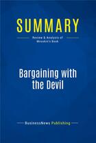 Couverture du livre « Summary : bargaining with the devil (review and analysis of Mnookin's book) » de  aux éditions Business Book Summaries