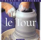 Couverture du livre « L'école de poterie ; le tour » de Joaquim Chavarria aux éditions Grund