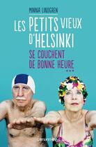 Couverture du livre « Les petits vieux d'Helsinki se couchent de bonne heure t.3 » de Minna Lindgren aux éditions Calmann-levy