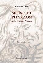 Couverture du livre « Moïse et Pharaon ou le pouvoir absolu » de Raphael Drai aux éditions Hermann