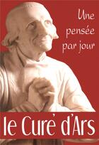 Couverture du livre « Cure d'ars: une pensee par jour (le) » de St Cure D Ars aux éditions Mediaspaul