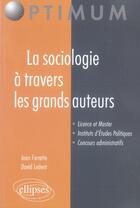 Couverture du livre « La sociologie à travers les grands auteurs » de Ferrette Ledent aux éditions Ellipses