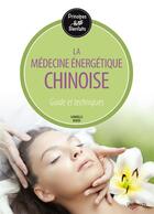 Couverture du livre « La médecine énergétique chinoise » de Gabrielle Ruben aux éditions De Vecchi