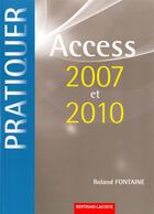 Couverture du livre « Pratiquer access 2007 et 2010 » de Roland Fontaine aux éditions Bertrand Lacoste