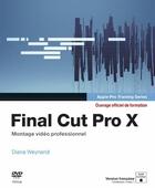Couverture du livre « Final cut pro x ; montage vidéo professionnel » de Diana Weynand aux éditions Pearson