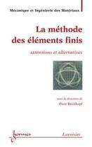 Couverture du livre « La méthode des éléments finis : extensions et alternatives » de Piotr Breitkopf aux éditions Hermes Science Publications