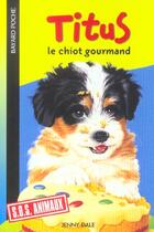 Couverture du livre « S.O.S. animaux t.606 ; Titus le chiot gourmand » de Jenny Dale aux éditions Bayard Jeunesse