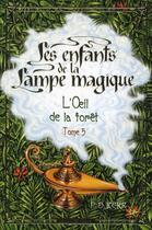 Couverture du livre « Les enfants de la lampe magique t.5 ; l'oeil de la forêt » de P. B. Kerr aux éditions Bayard Jeunesse