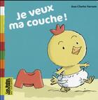 Couverture du livre « Je veux ma couche ! » de Jean-Charles Sarrazin aux éditions Bayard Jeunesse