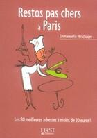 Couverture du livre « Restos pas chers à Paris » de Emmanuelle Hirschauer aux éditions First