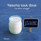 Couverture du livre « Yaourts tout doux » de Wietzel Caroline aux éditions First